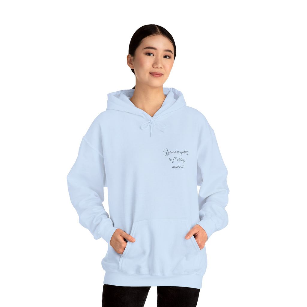 Powerful Hoodie — "You are going to f*cking make it" - Hooded Sweatshirt