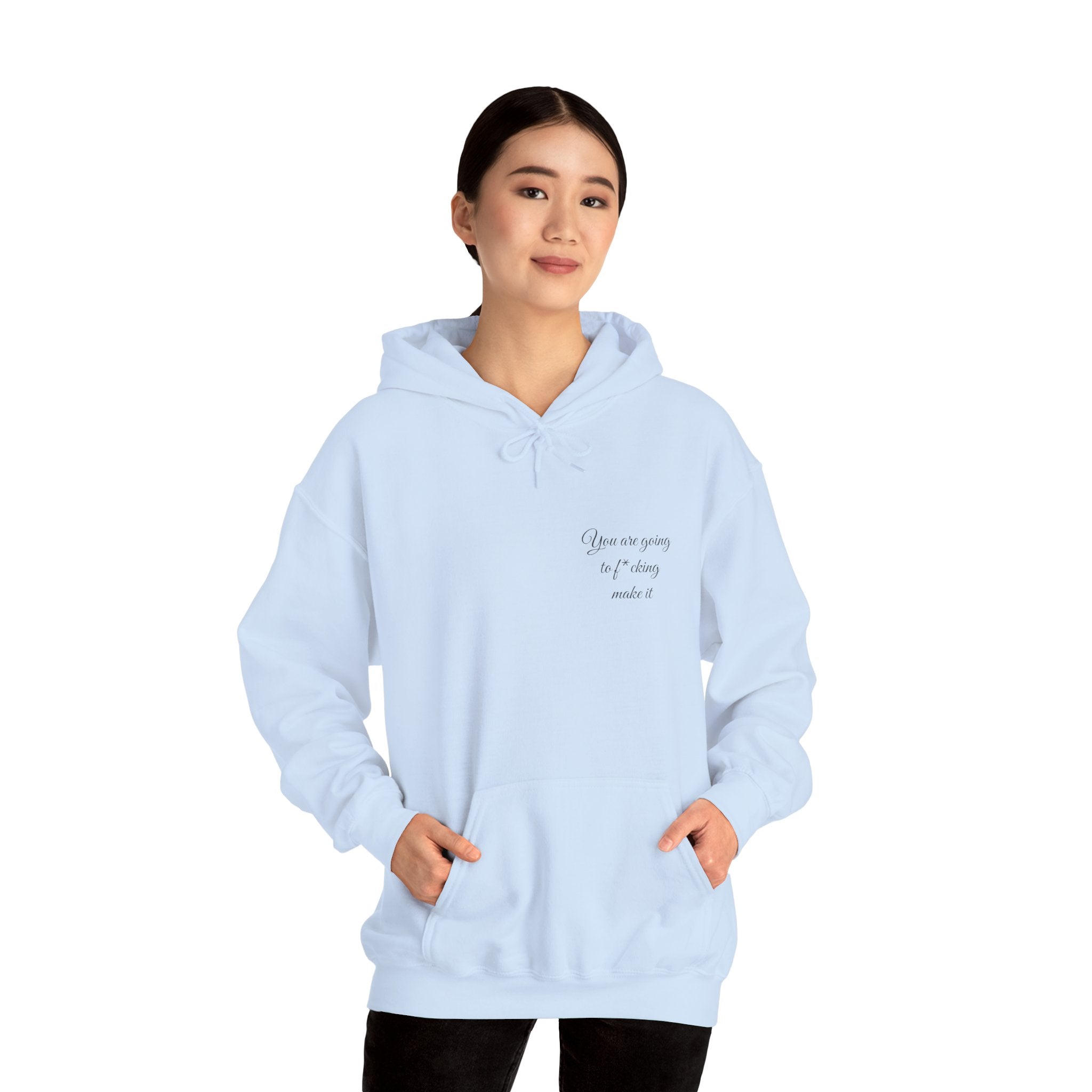 Powerful Hoodie — "You are going to f*cking make it" - Hooded Sweatshirt