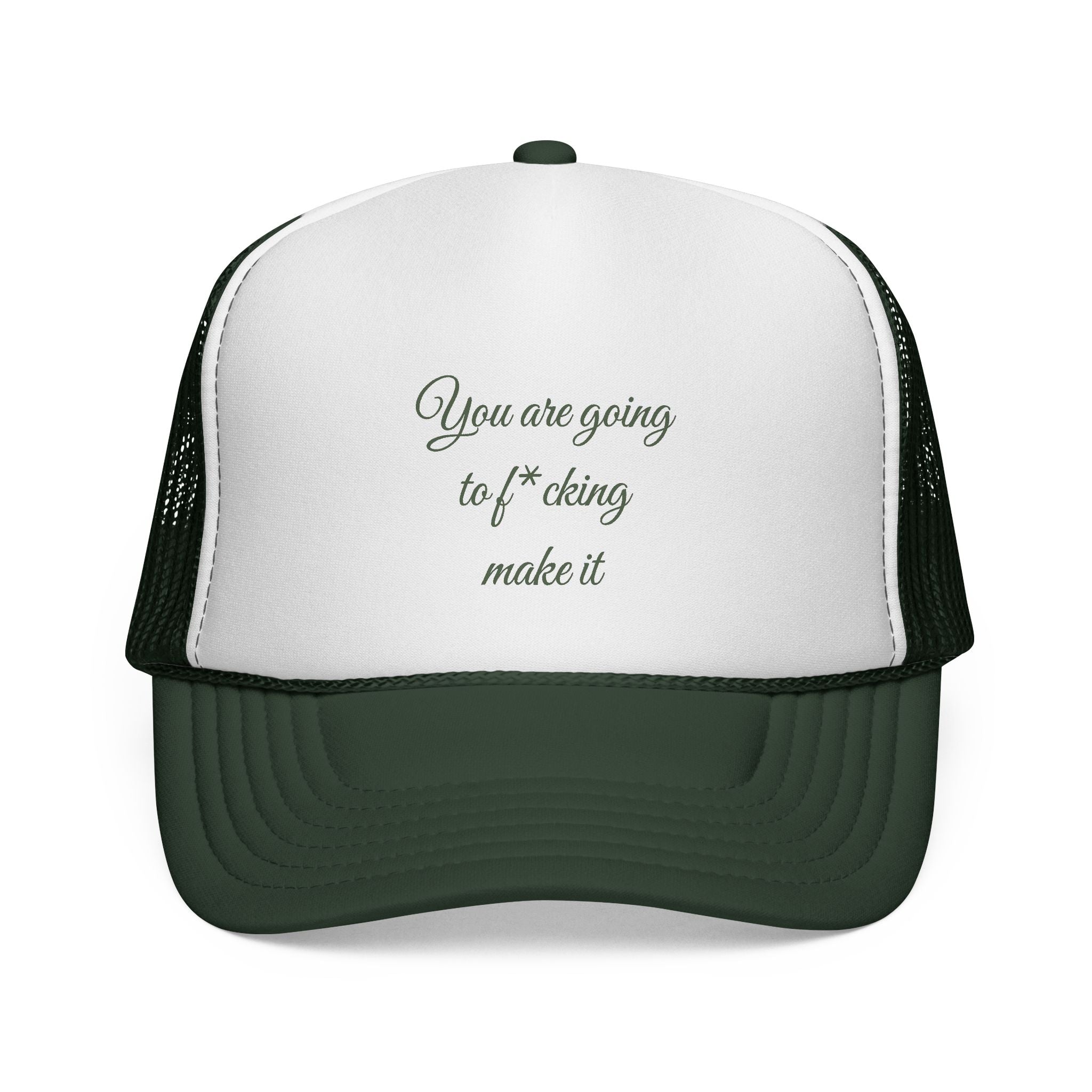 Trucker Cap — 'You Are Going to F*cking Make It' Motivational Mesh Hat