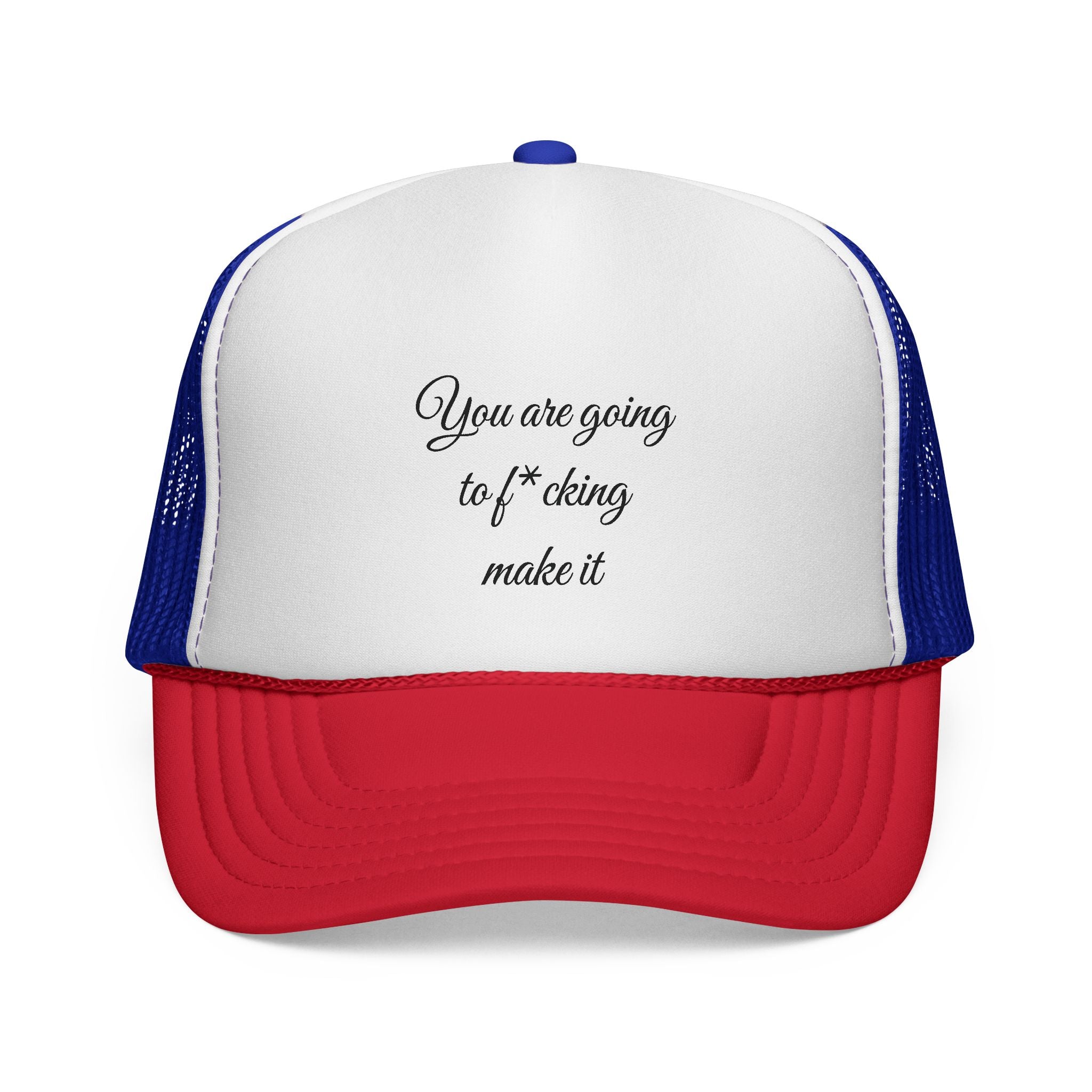 Trucker Cap — 'You Are Going to F*cking Make It' Motivational Mesh Hat