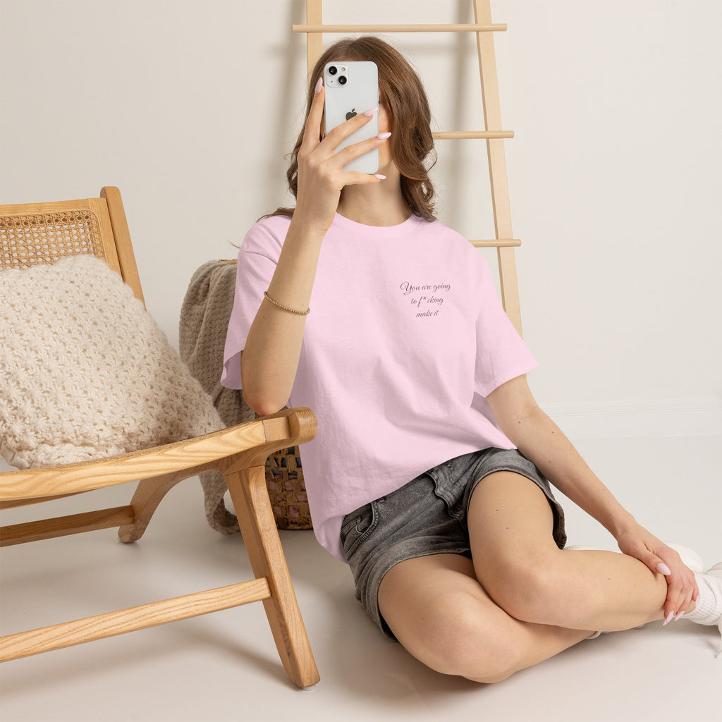 "You Are Going To F*cking Make It" Minimal Inspirational T‑Shirt