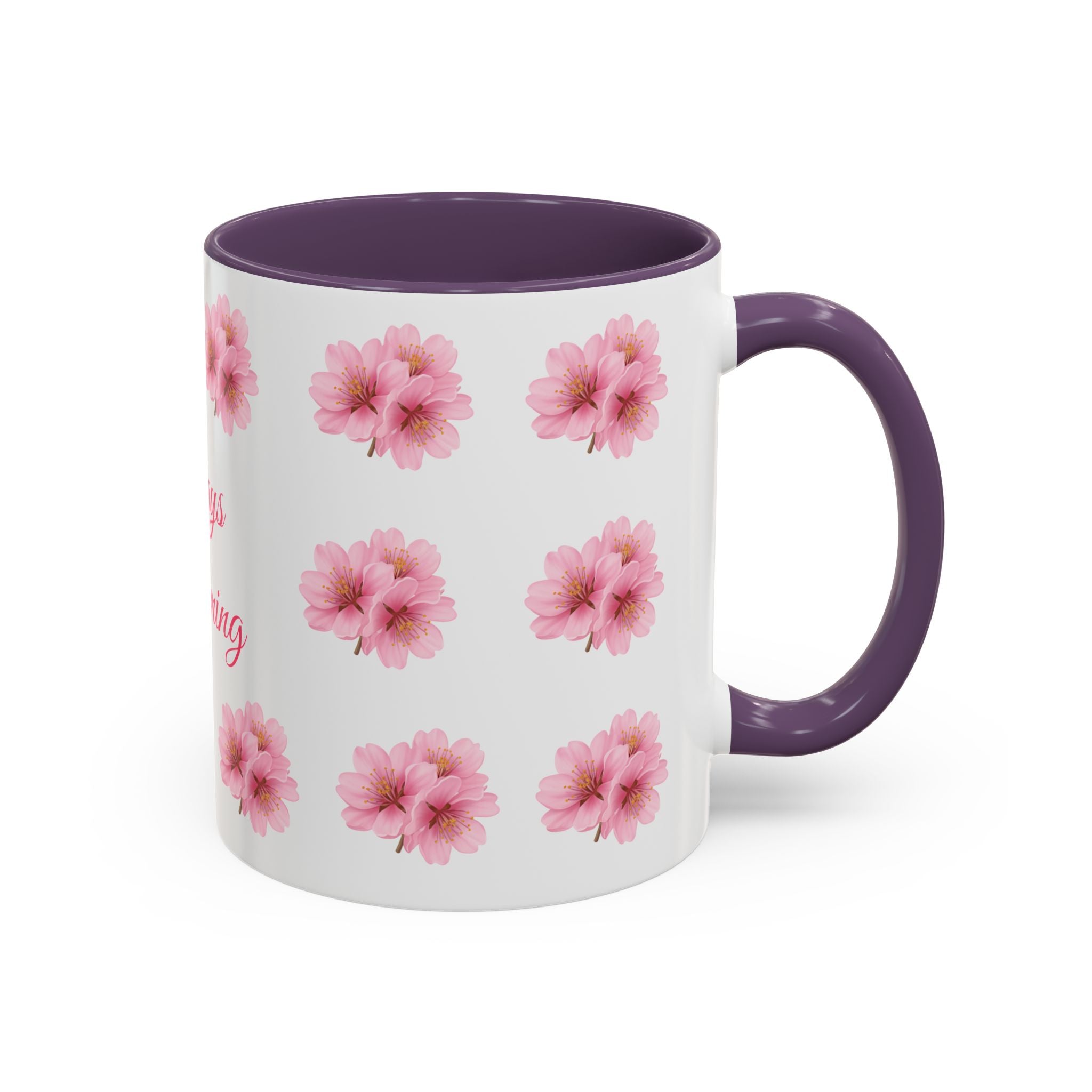''Always Blooming'' Pink Floral Coffee Mug — Pink Flower Spring Mug (11/15oz)