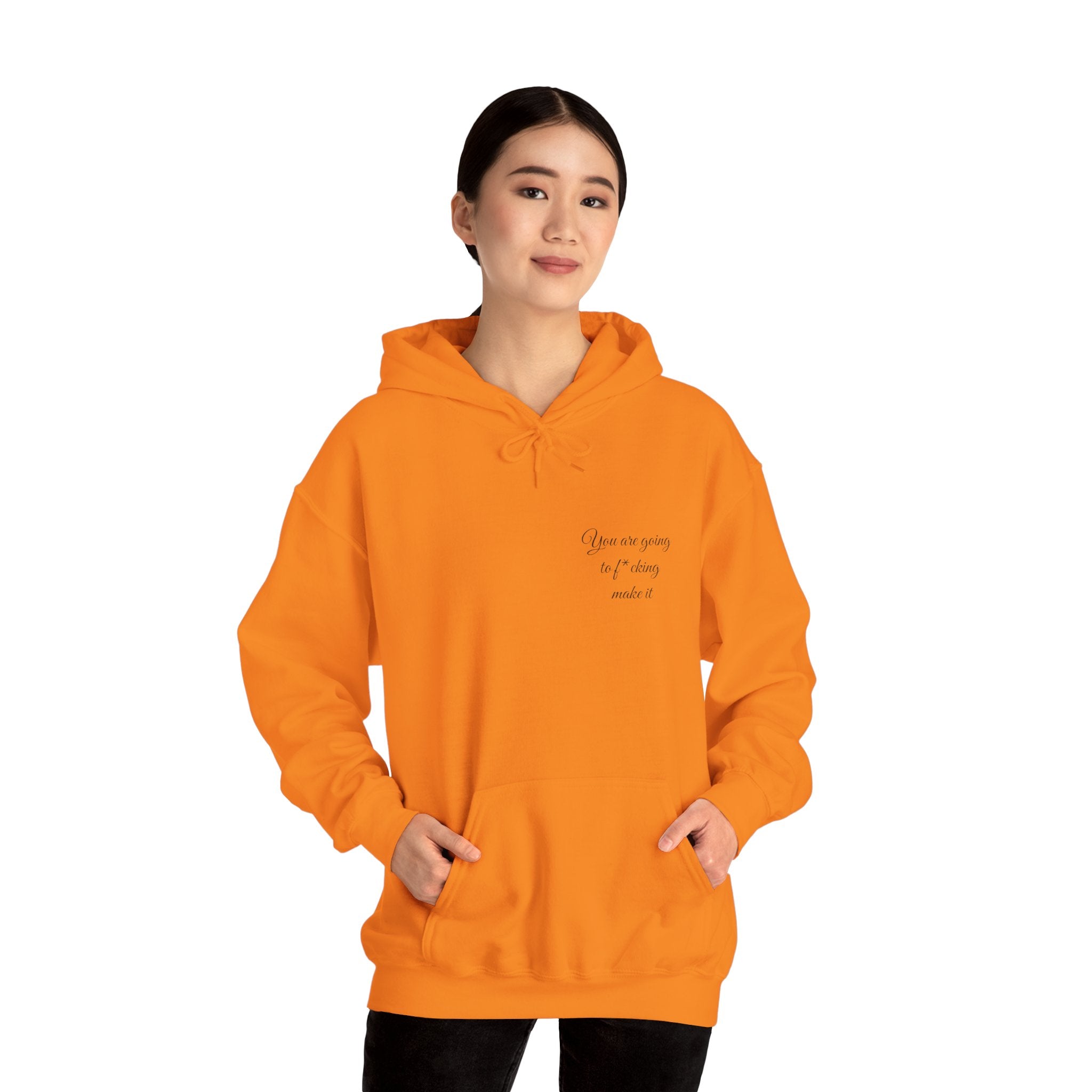 Powerful Hoodie — "You are going to f*cking make it" - Hooded Sweatshirt