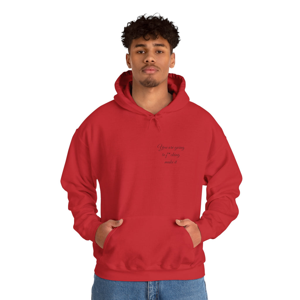 Powerful Hoodie — "You are going to f*cking make it" - Hooded Sweatshirt
