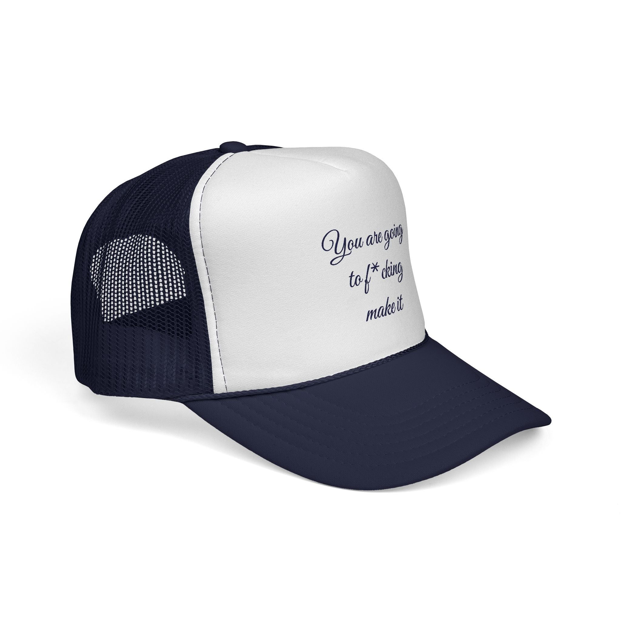 Trucker Cap — 'You Are Going to F*cking Make It' Motivational Mesh Hat