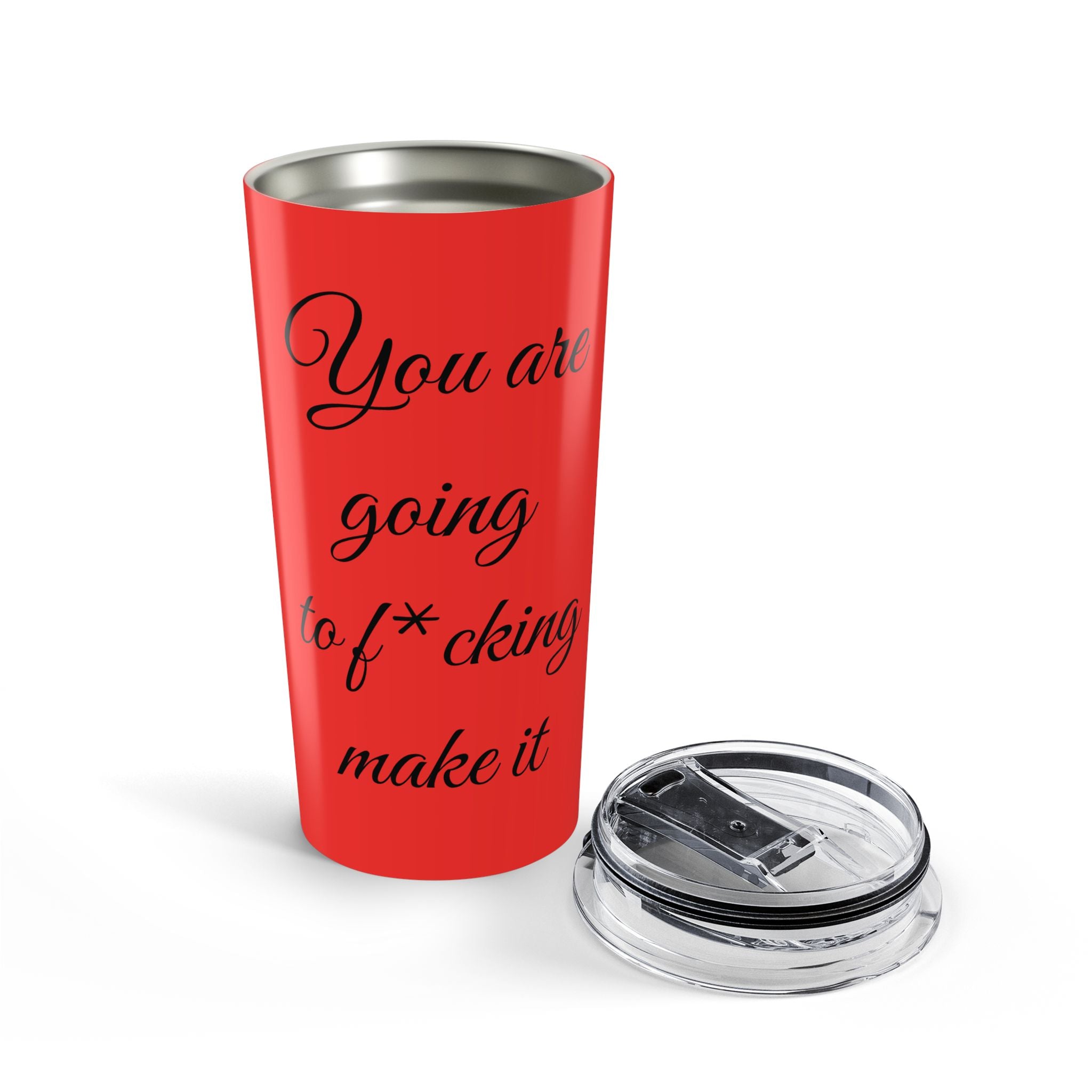Inspirational Tumbler 20oz — "You Are Going To F*cking Make It" Travel Mug - Red