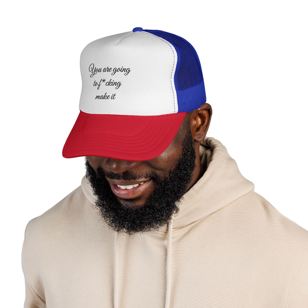 Trucker Cap — 'You Are Going to F*cking Make It' Motivational Mesh Hat