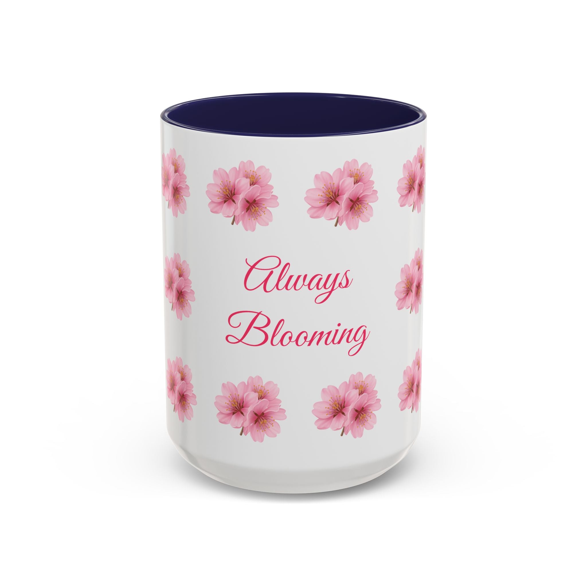 ''Always Blooming'' Pink Floral Coffee Mug — Pink Flower Spring Mug (11/15oz)