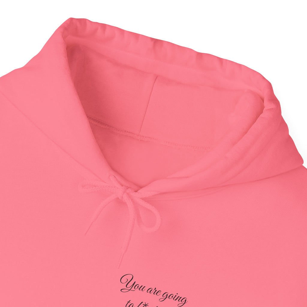 Powerful Hoodie — "You are going to f*cking make it" - Hooded Sweatshirt