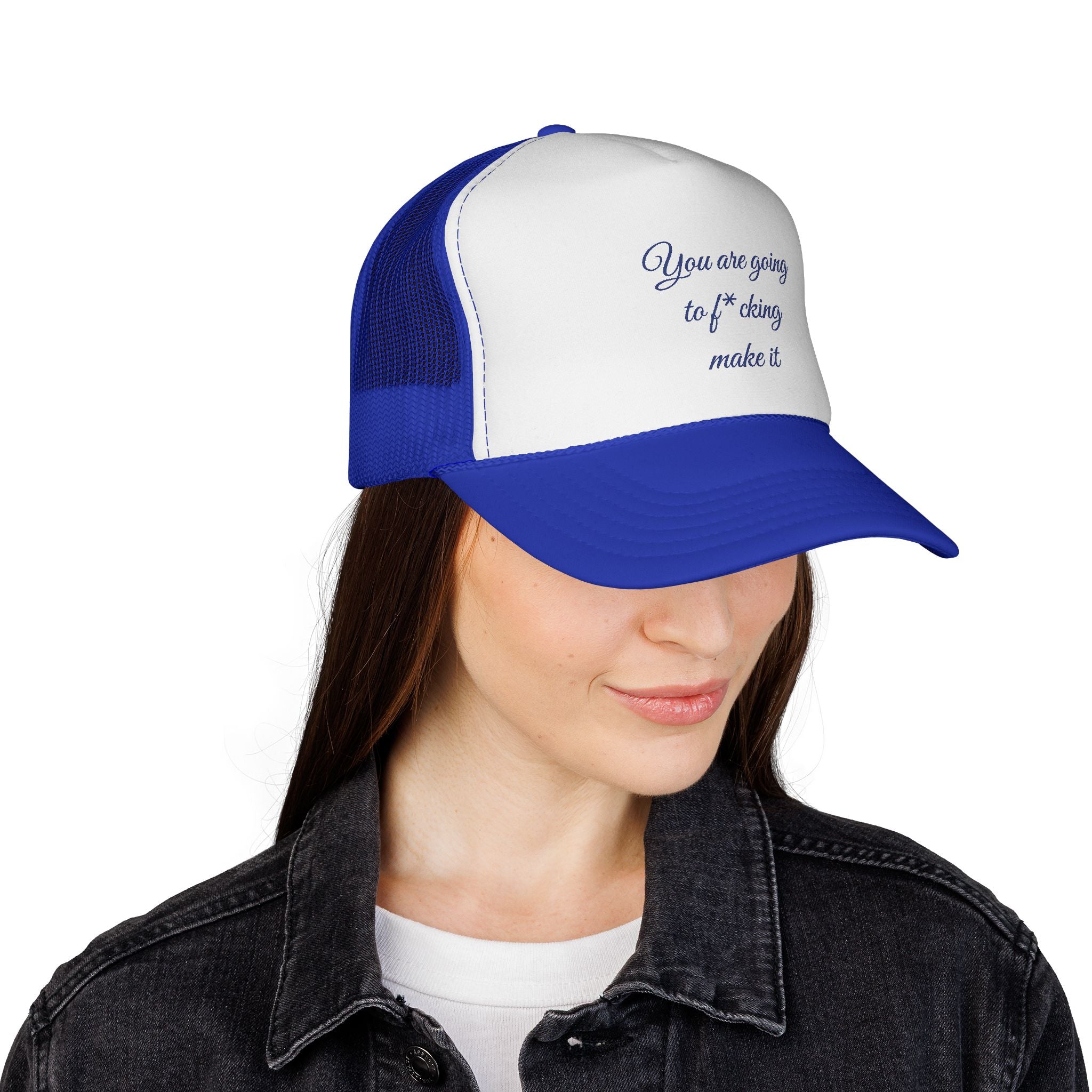 Trucker Cap — 'You Are Going to F*cking Make It' Motivational Mesh Hat