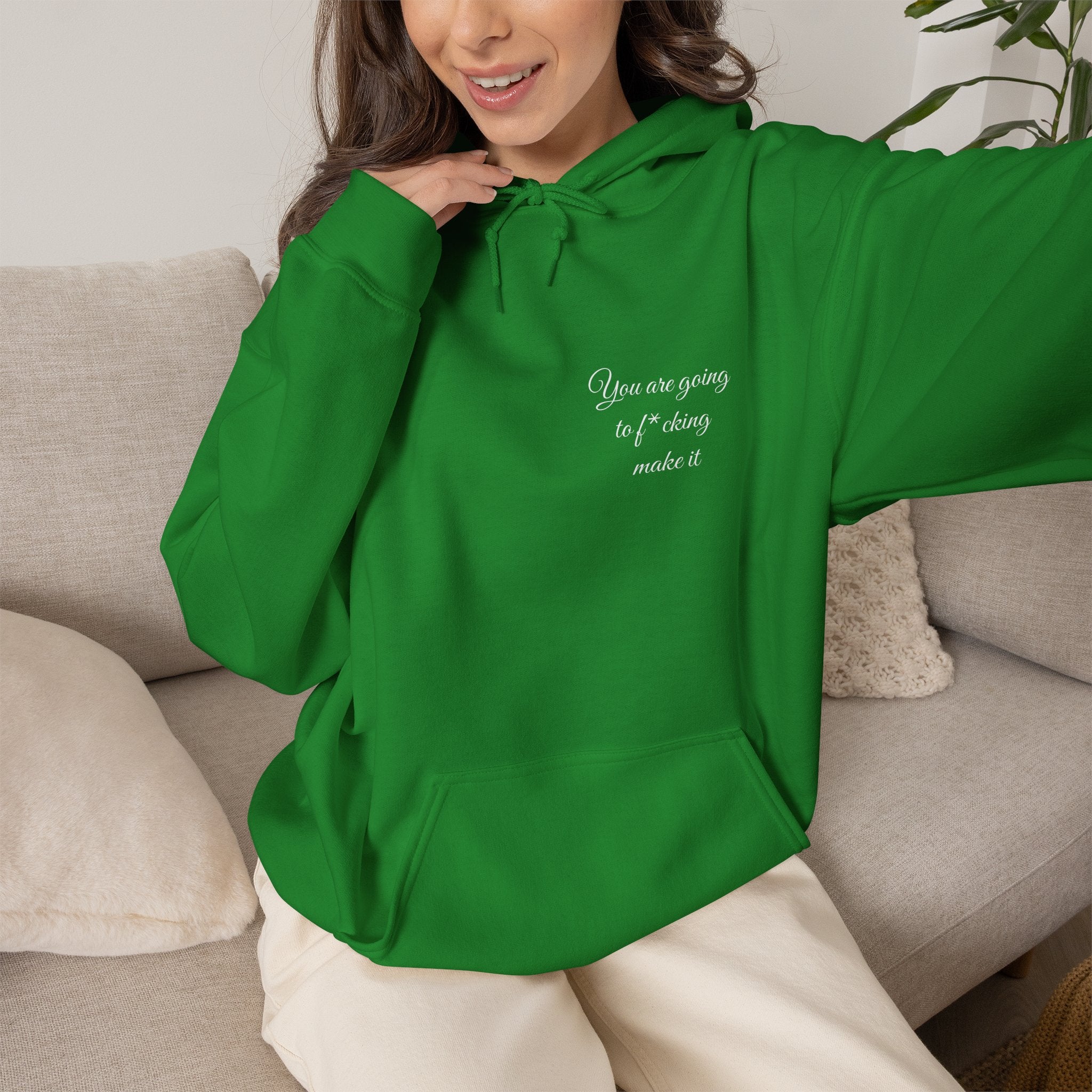 Powerful Hoodie — "You are going to f*cking make it" - Hooded Sweatshirt