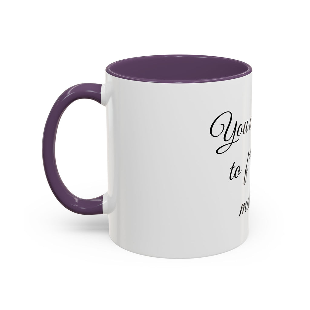 Motivational Coffee Mug — "You Are Going To F*cking Make It" Accent Mug