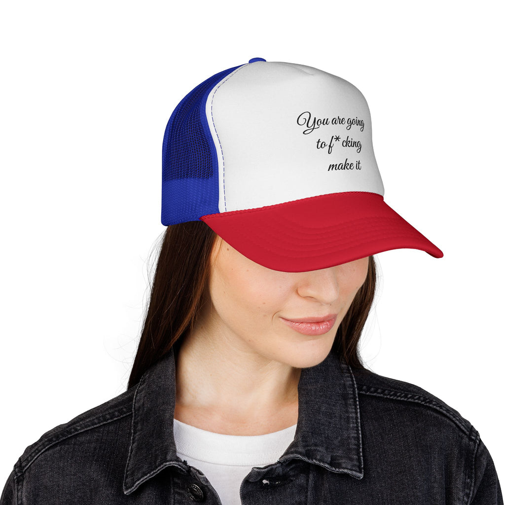 Trucker Cap — 'You Are Going to F*cking Make It' Motivational Mesh Hat
