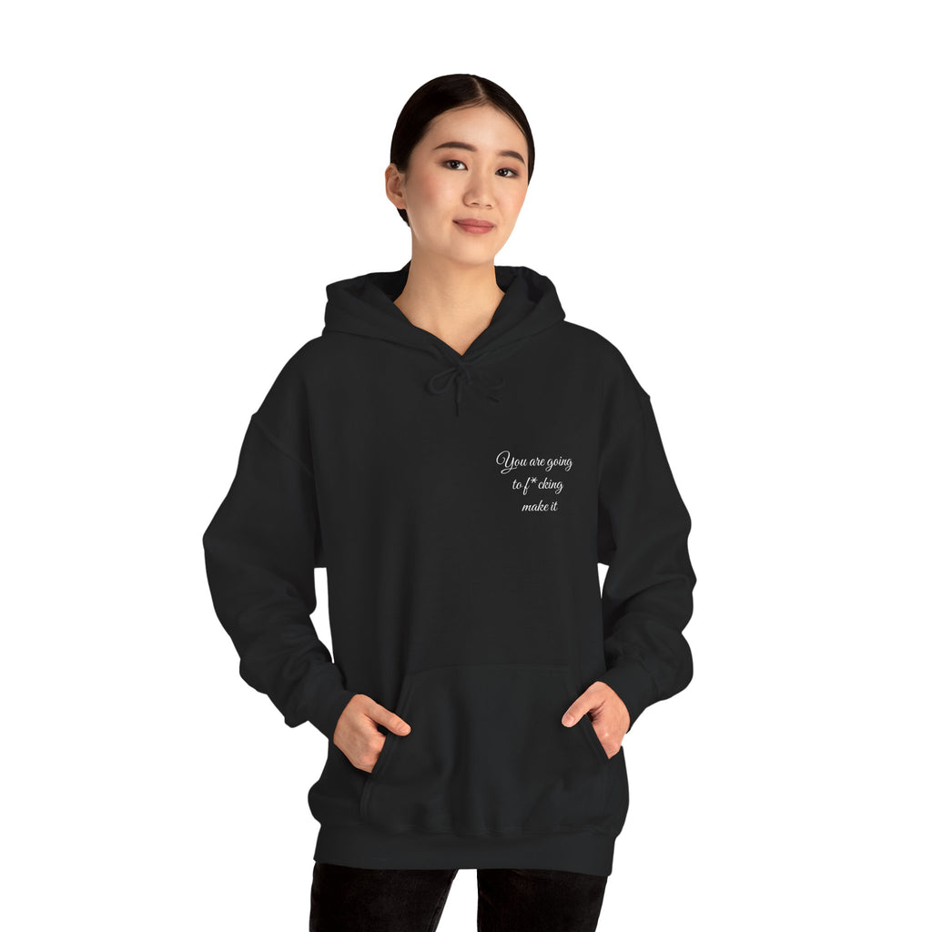 Powerful Hoodie — "You are going to f*cking make it" - Hooded Sweatshirt