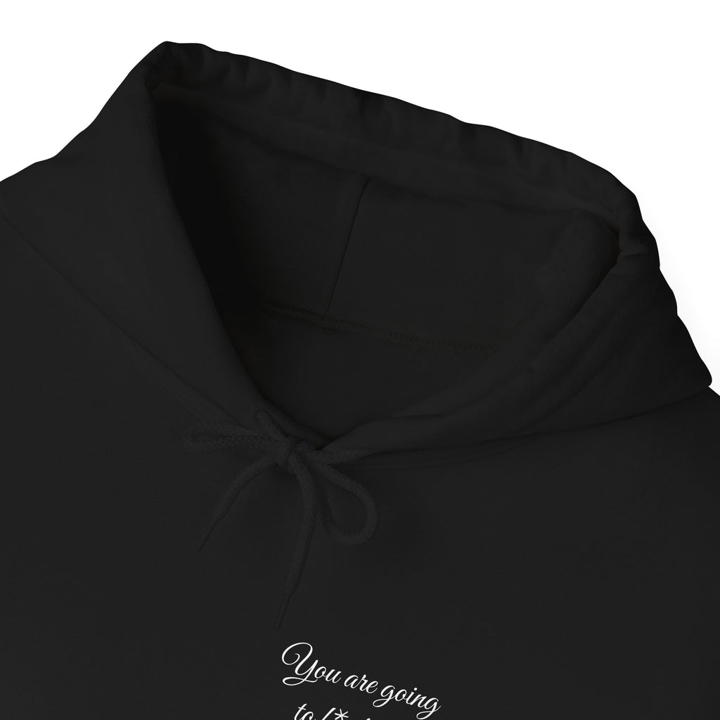 Powerful Hoodie — "You are going to f*cking make it" - Hooded Sweatshirt