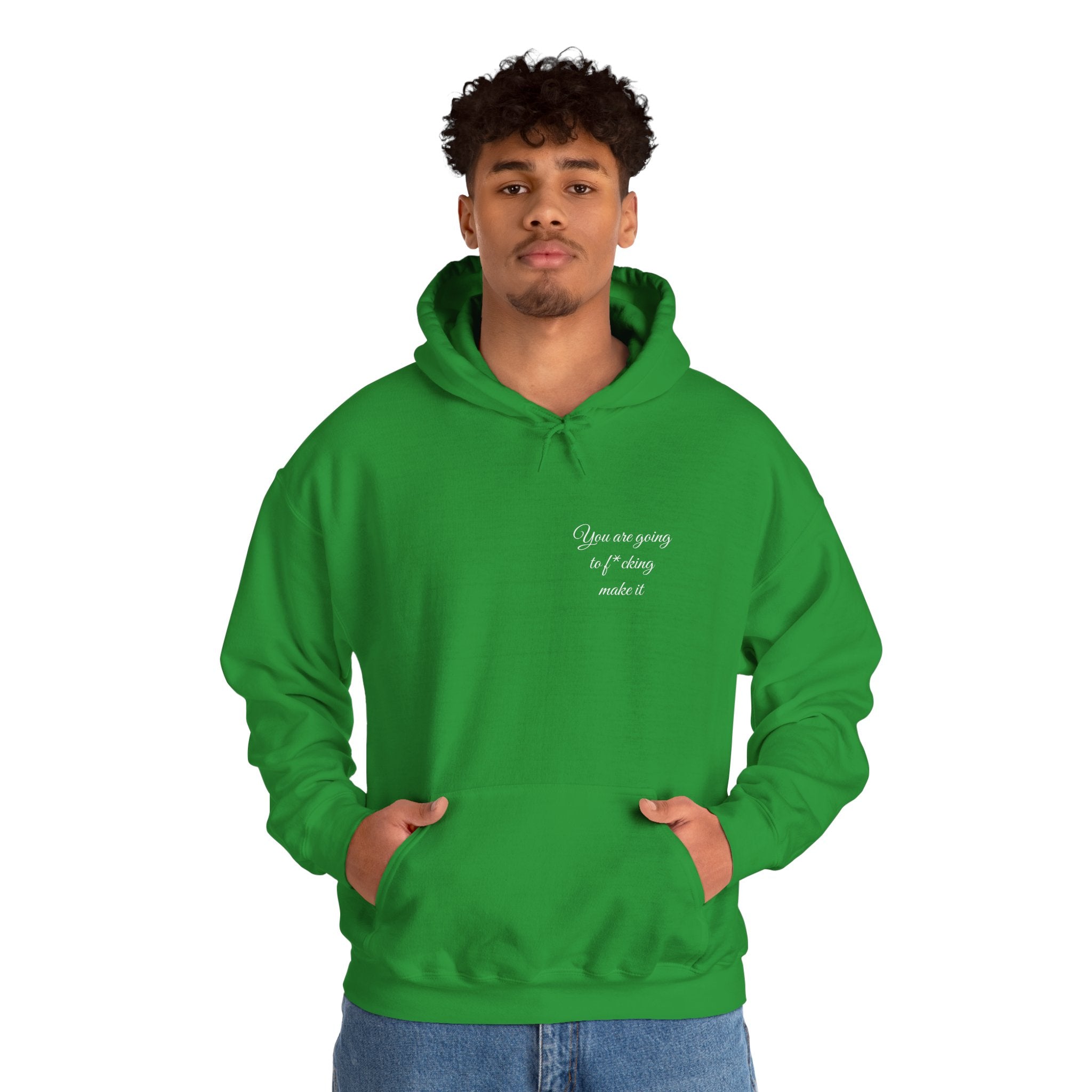 Powerful Hoodie — "You are going to f*cking make it" - Hooded Sweatshirt