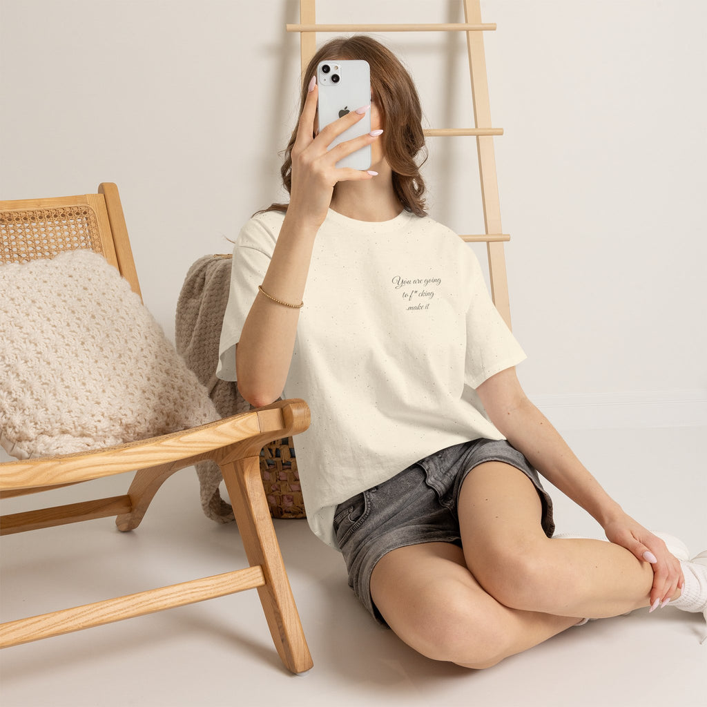"You Are Going To F*cking Make It" Minimal Inspirational T‑Shirt