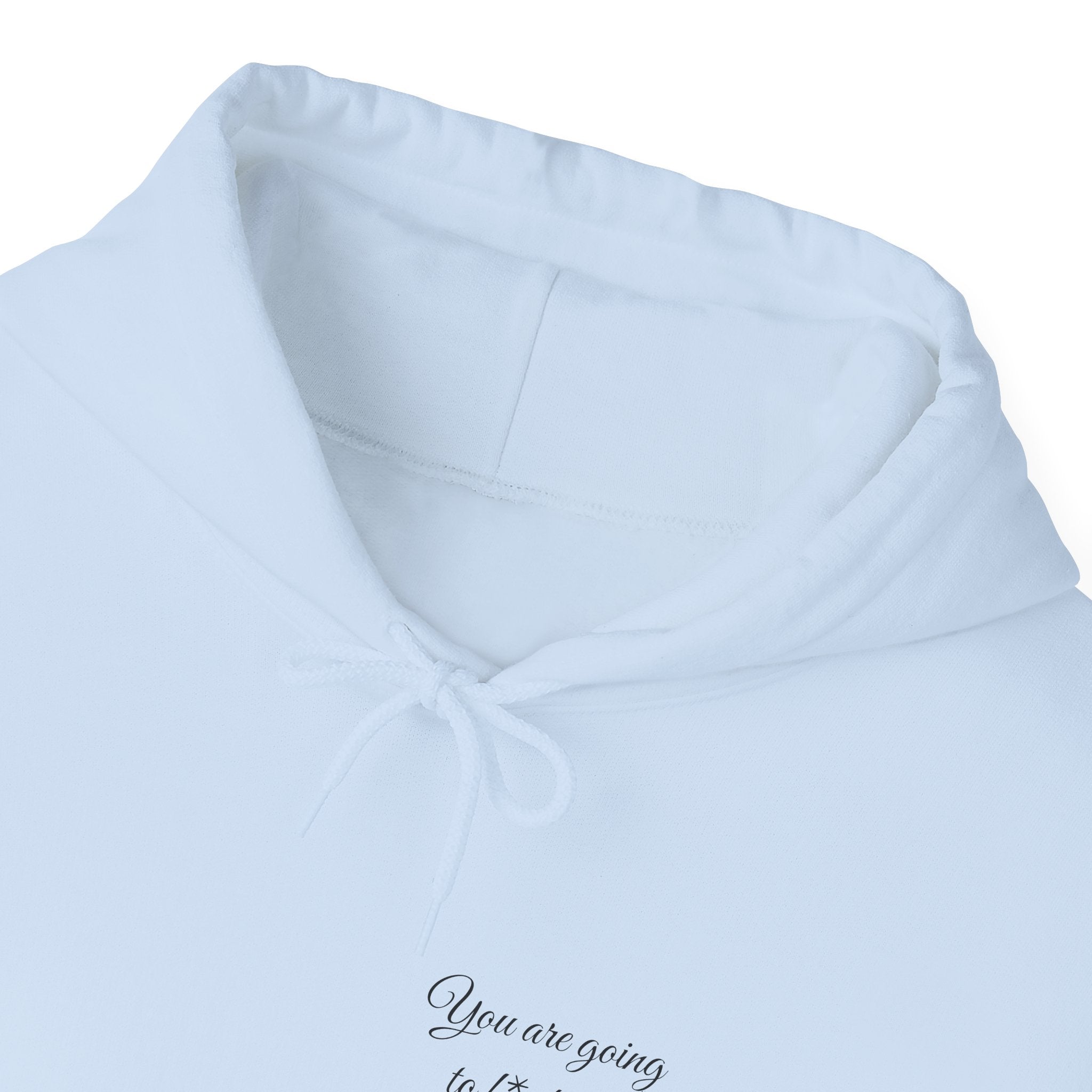 Powerful Hoodie — "You are going to f*cking make it" - Hooded Sweatshirt