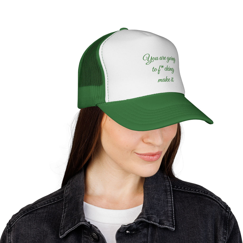 Trucker Cap — 'You Are Going to F*cking Make It' Motivational Mesh Hat