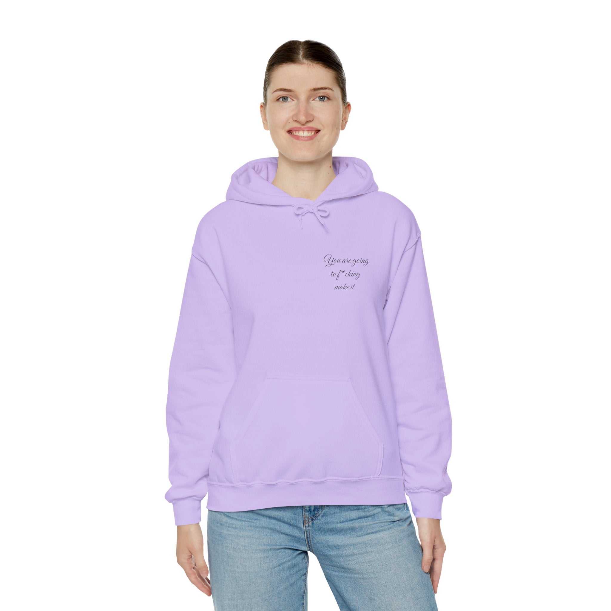 Powerful Hoodie — "You are going to f*cking make it" - Hooded Sweatshirt
