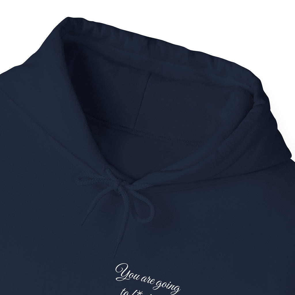 Powerful Hoodie — "You are going to f*cking make it" - Hooded Sweatshirt