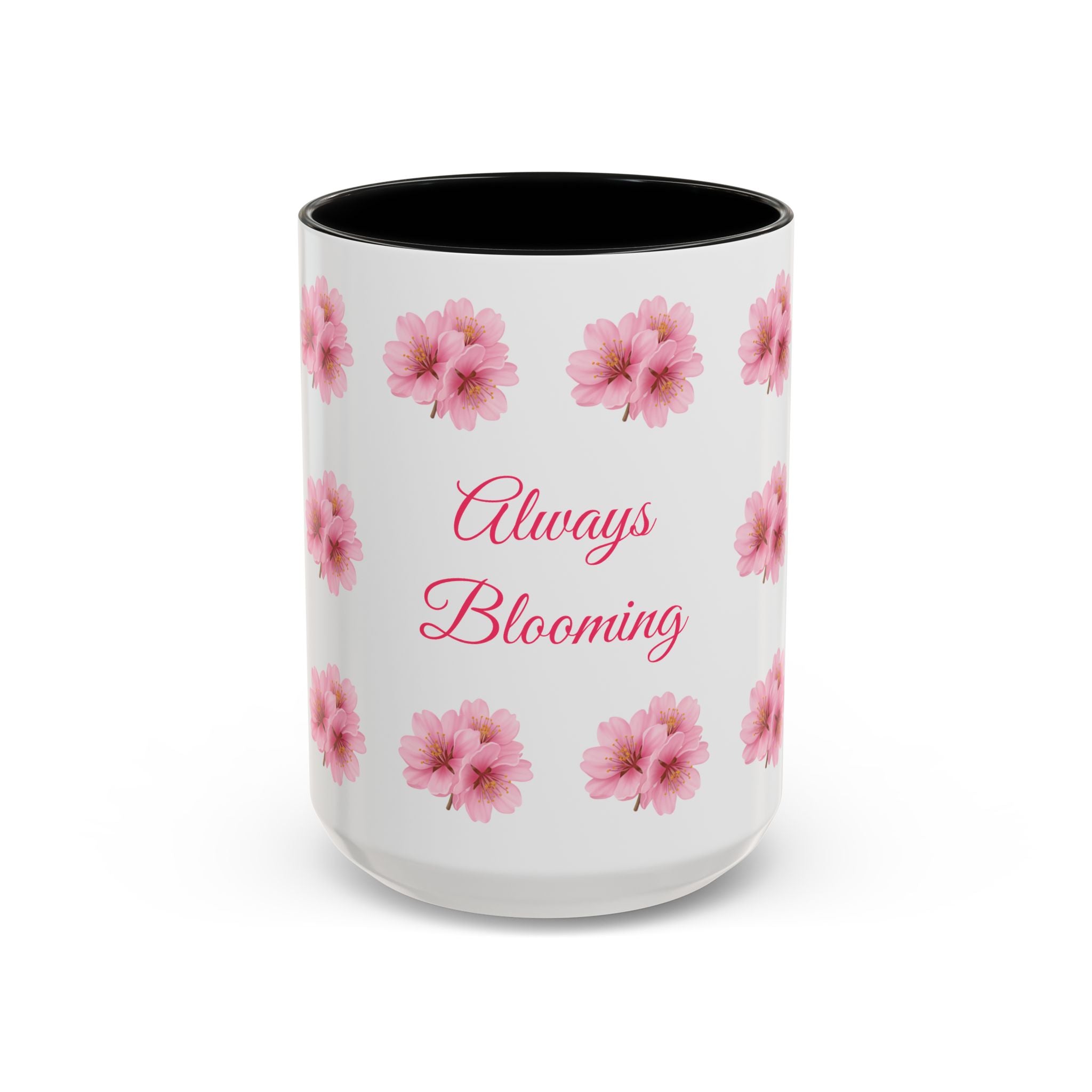 ''Always Blooming'' Pink Floral Coffee Mug — Pink Flower Spring Mug (11/15oz)