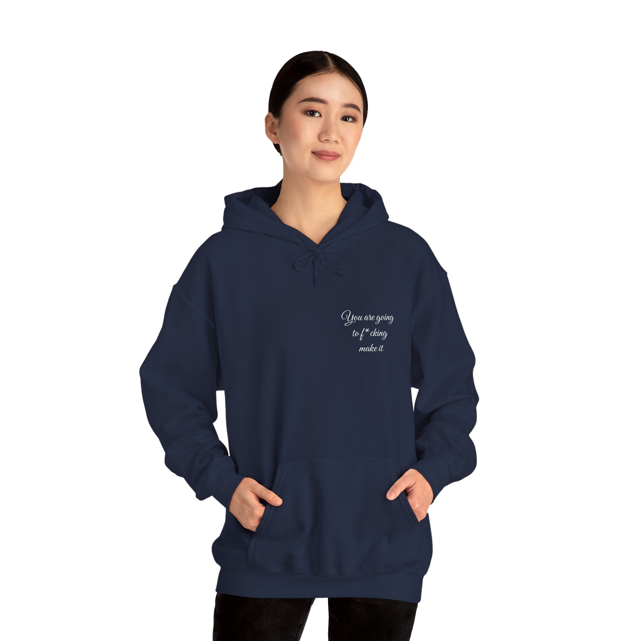 Powerful Hoodie — "You are going to f*cking make it" - Hooded Sweatshirt