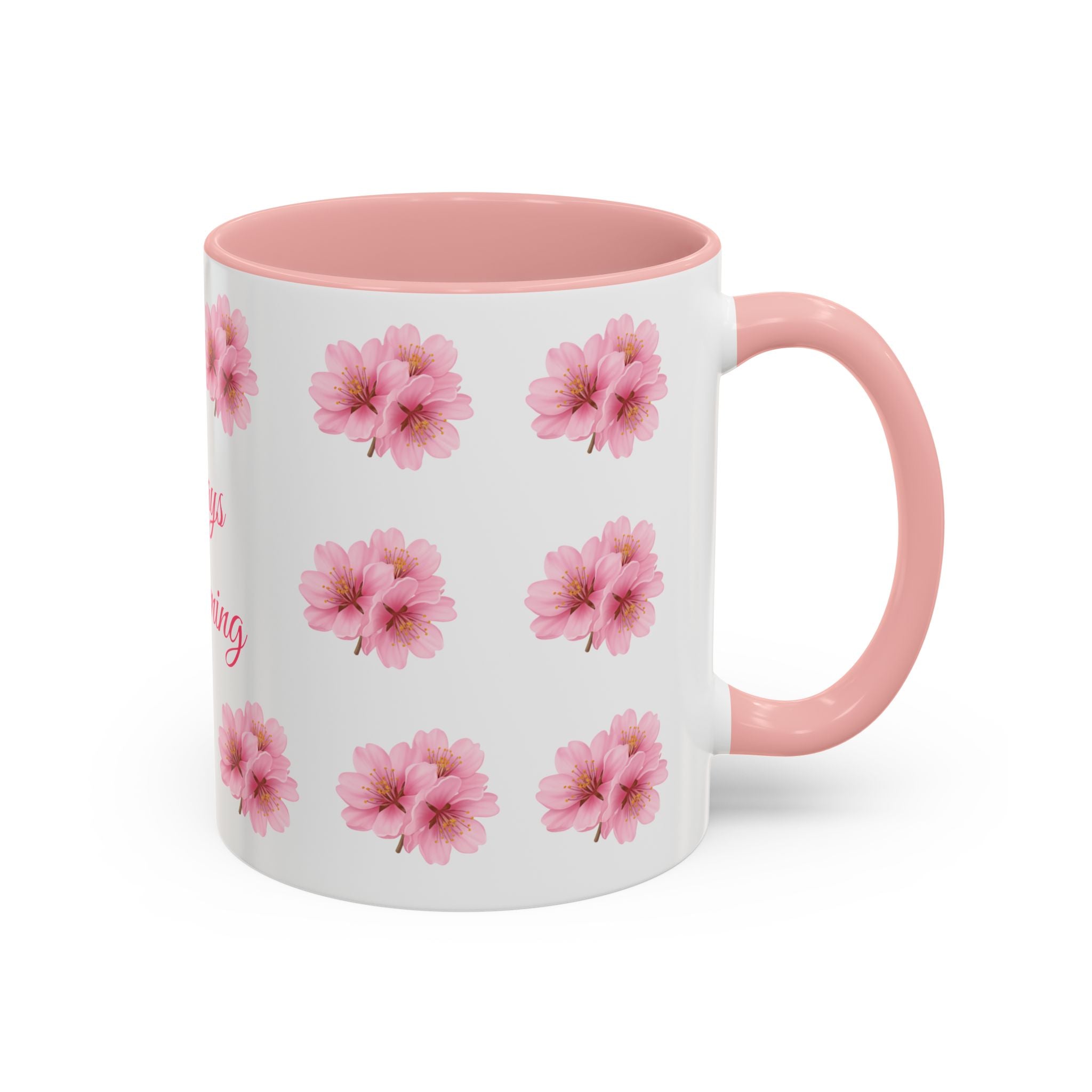 ''Always Blooming'' Pink Floral Coffee Mug — Pink Flower Spring Mug (11/15oz)