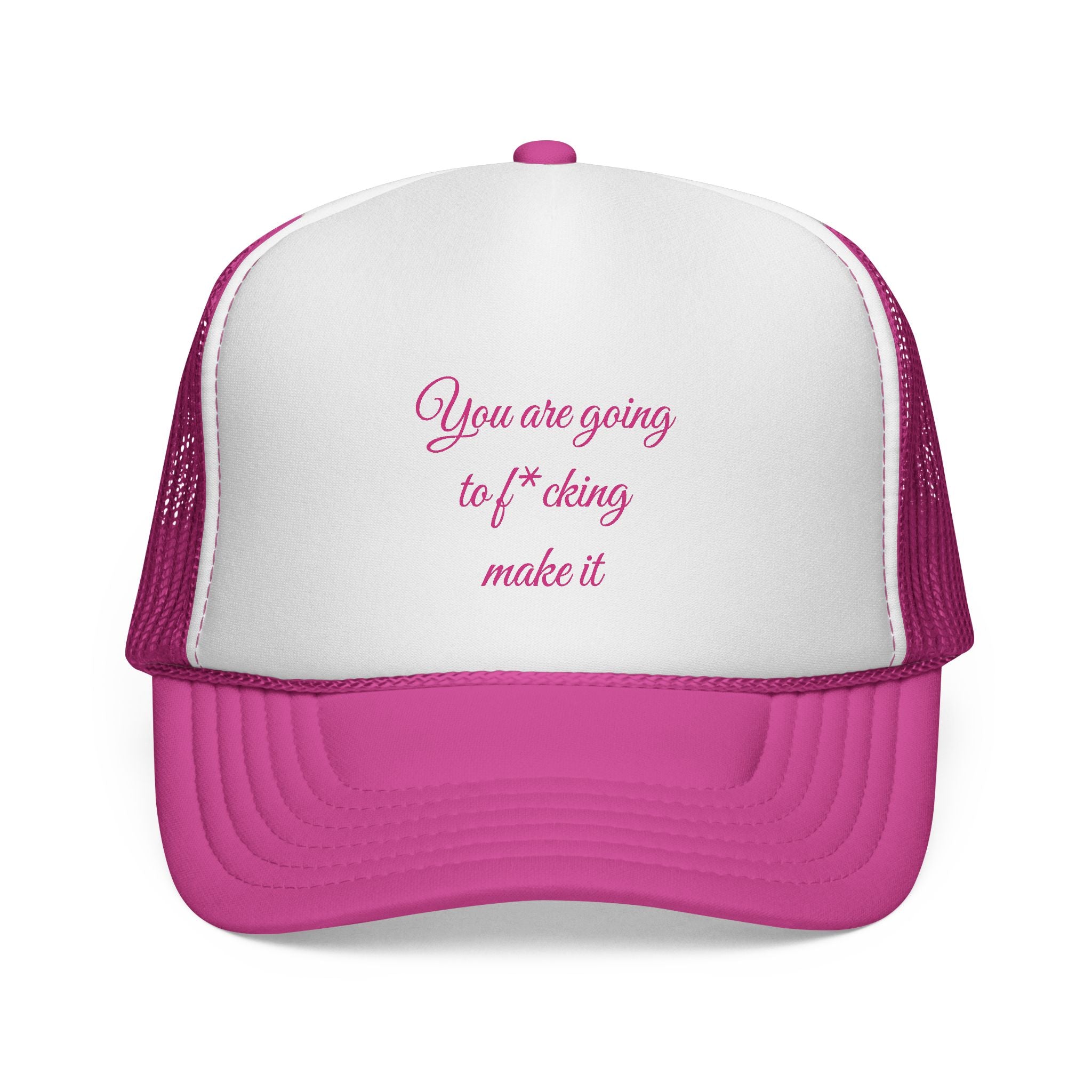 Trucker Cap — 'You Are Going to F*cking Make It' Motivational Mesh Hat