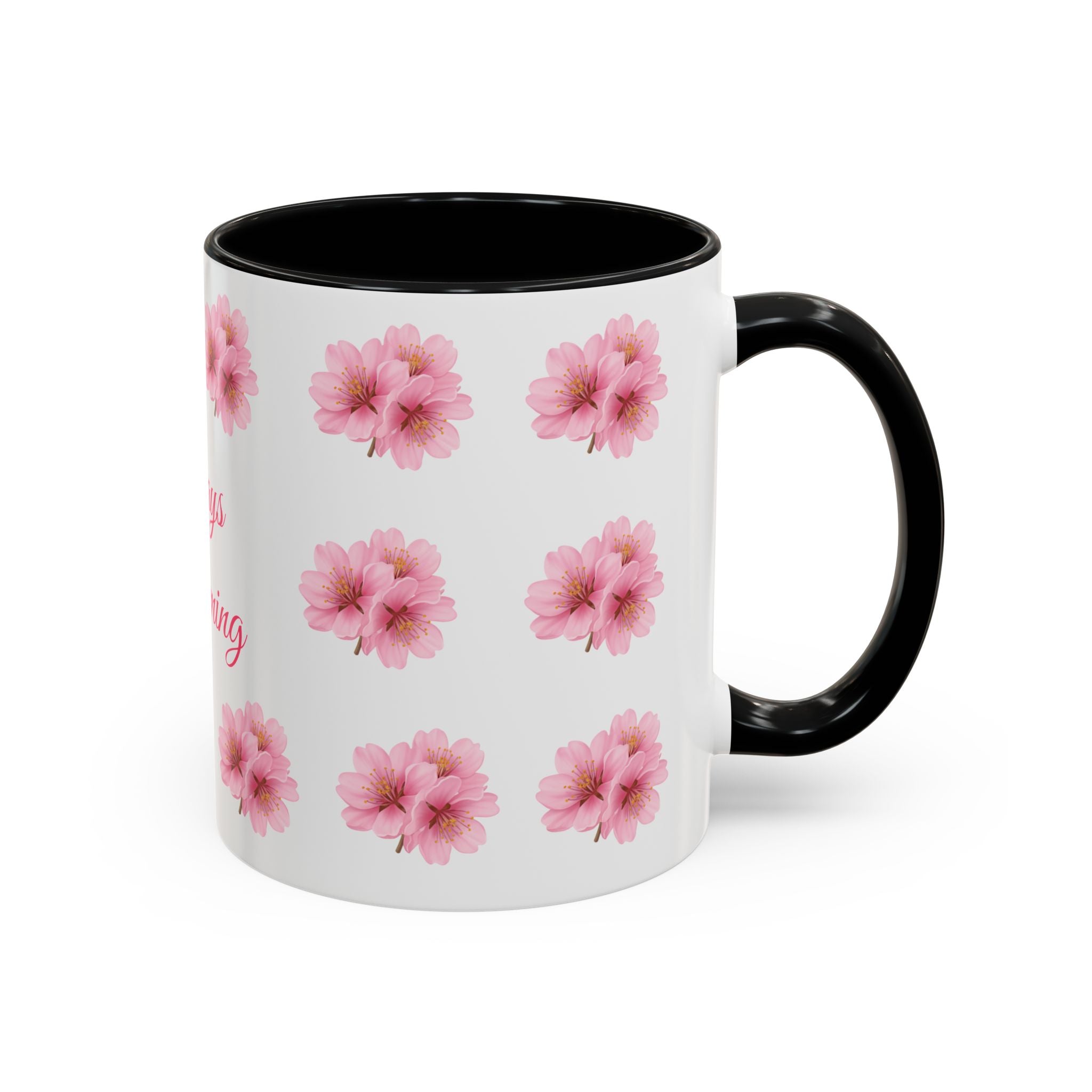 ''Always Blooming'' Pink Floral Coffee Mug — Pink Flower Spring Mug (11/15oz)