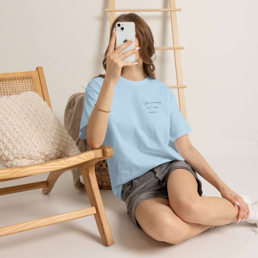 "You Are Going To F*cking Make It" Minimal Inspirational T‑Shirt