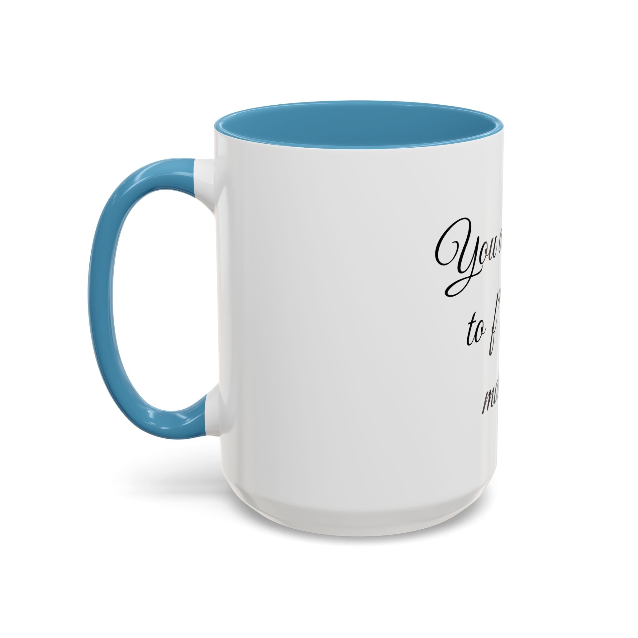 Motivational Coffee Mug — "You Are Going To F*cking Make It" Accent Mug
