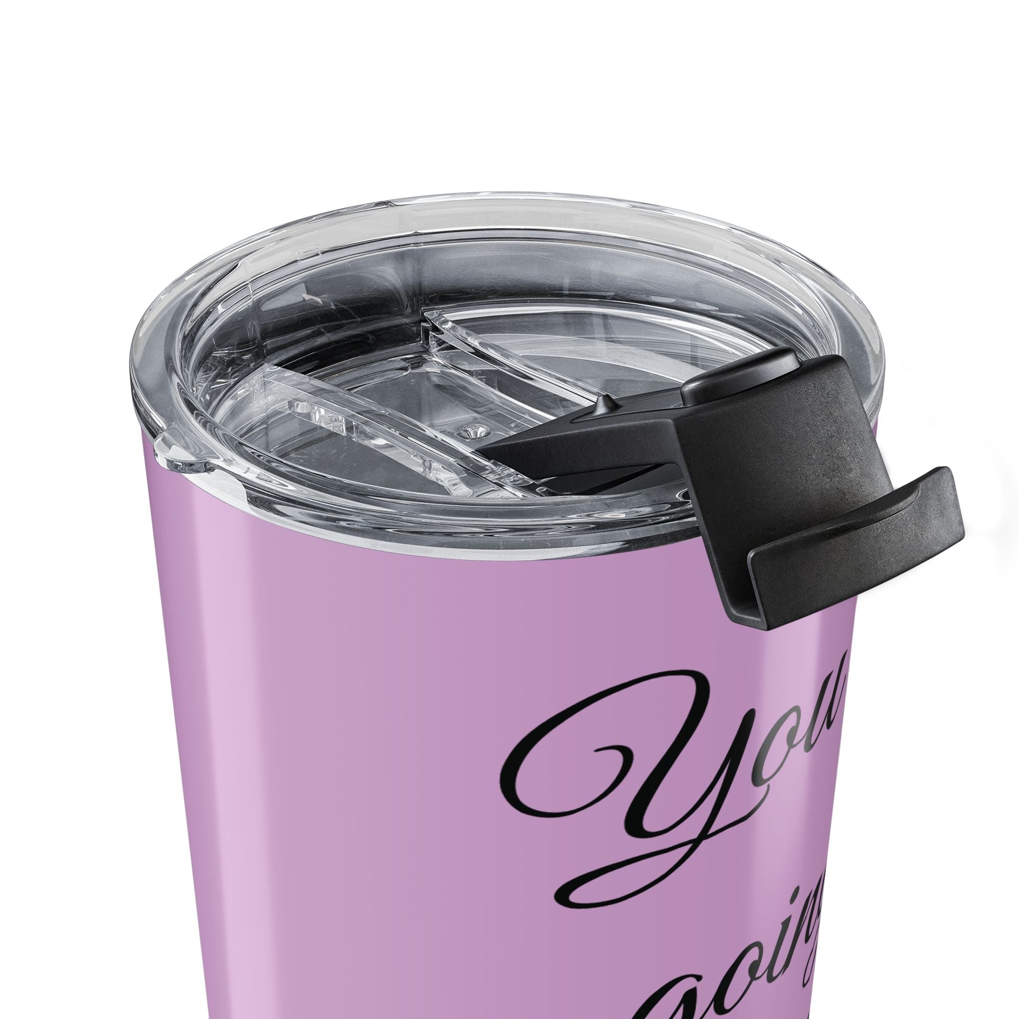 Inspirational Tumbler 20oz — "You Are Going To F*cking Make It" Travel Mug - Lilac