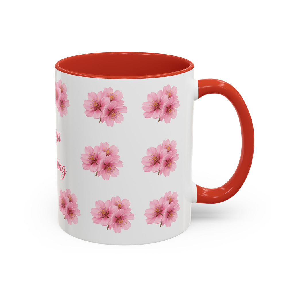 ''Always Blooming'' Pink Floral Coffee Mug — Pink Flower Spring Mug (11/15oz)