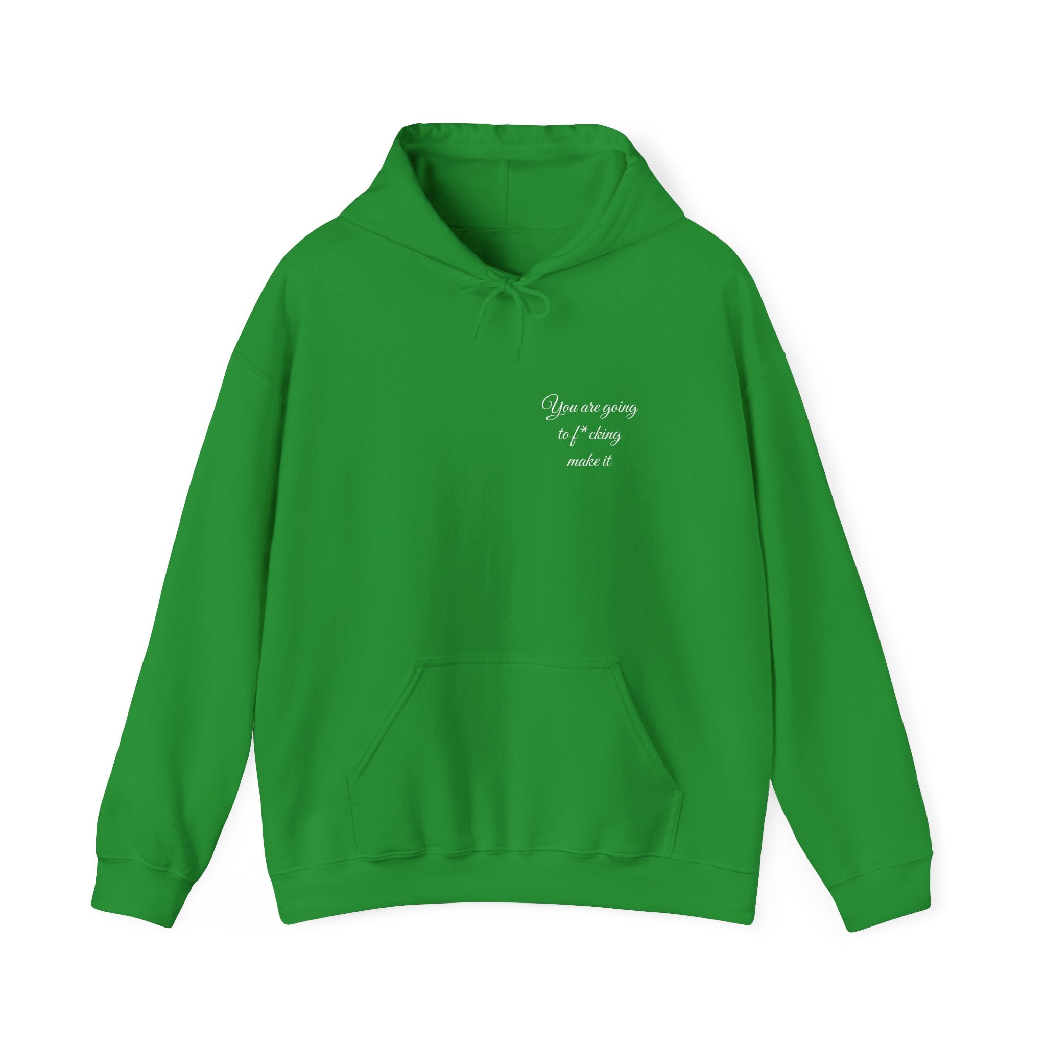 Powerful Hoodie — "You are going to f*cking make it" - Hooded Sweatshirt