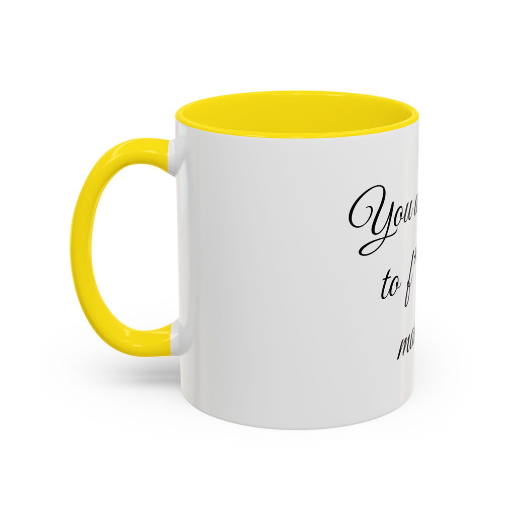 Motivational Coffee Mug — "You Are Going To F*cking Make It" Accent Mug
