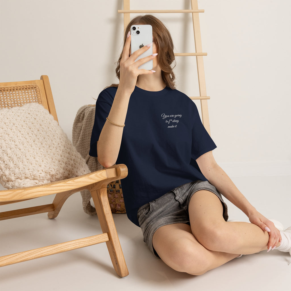 "You Are Going To F*cking Make It" Minimal Inspirational T‑Shirt