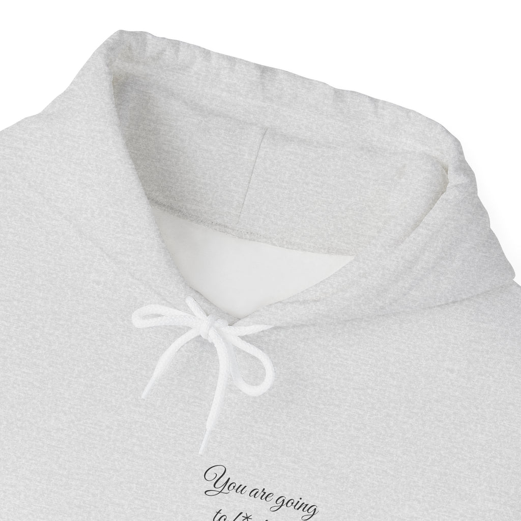 Powerful Hoodie — "You are going to f*cking make it" - Hooded Sweatshirt