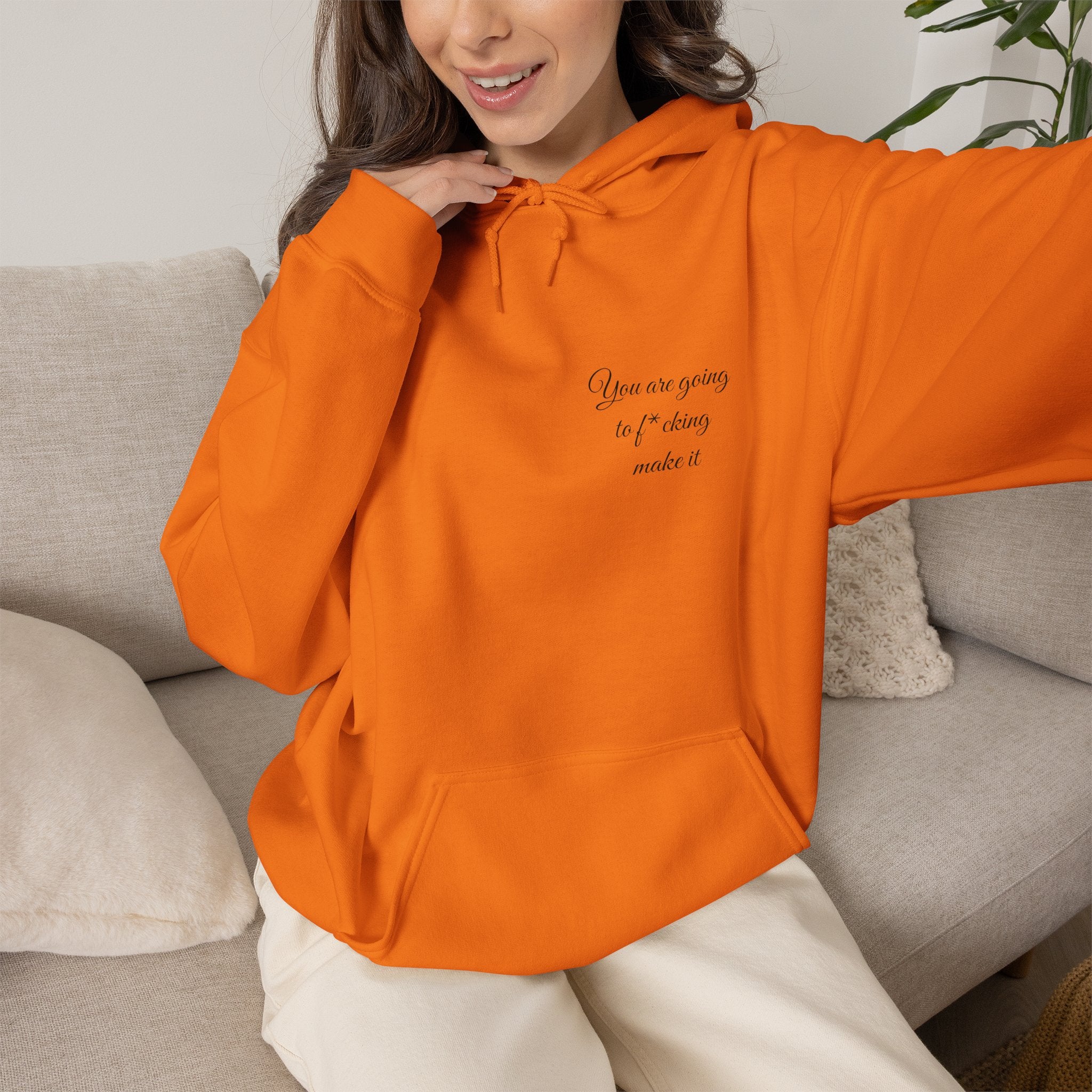 Powerful Hoodie — "You are going to f*cking make it" - Hooded Sweatshirt