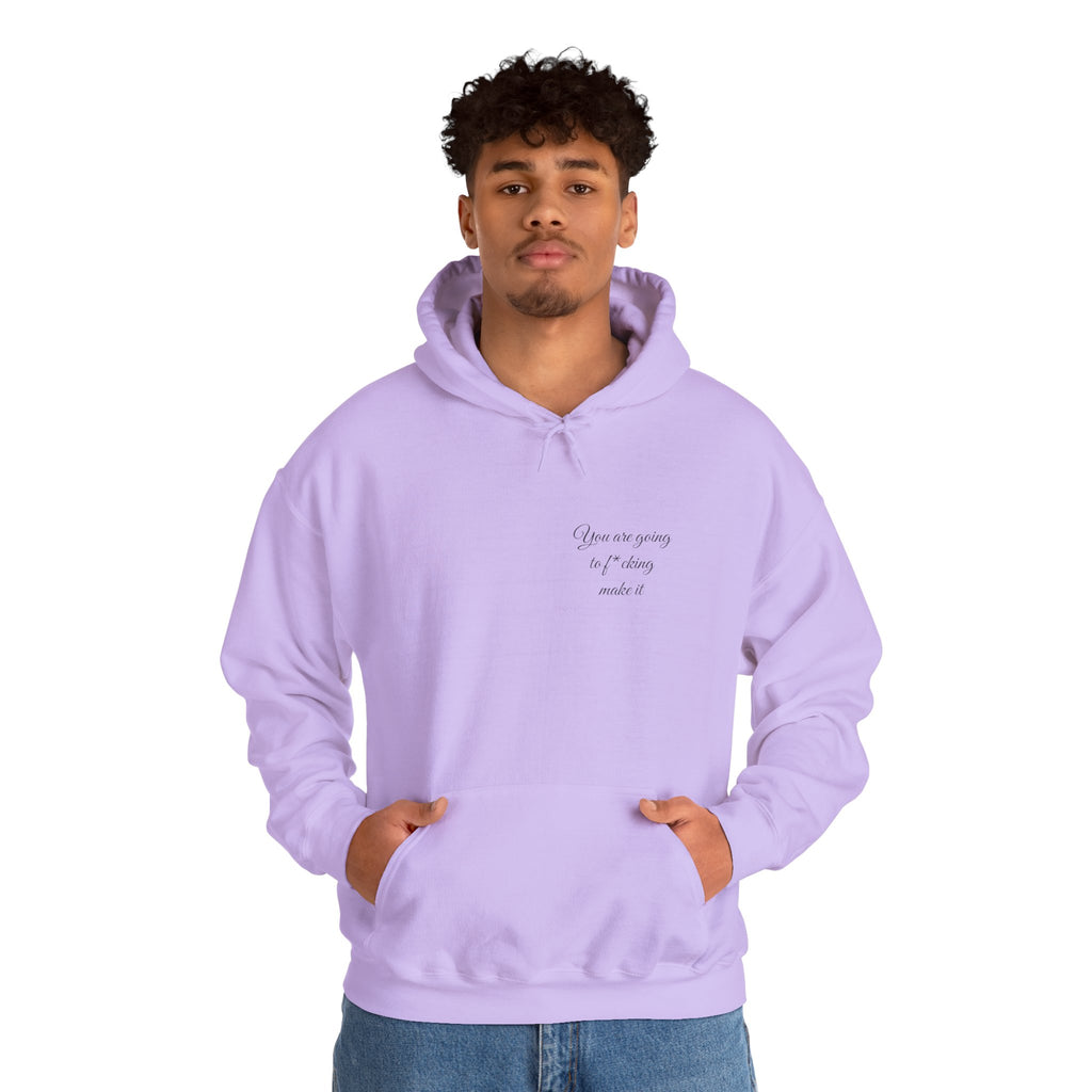 Powerful Hoodie — "You are going to f*cking make it" - Hooded Sweatshirt