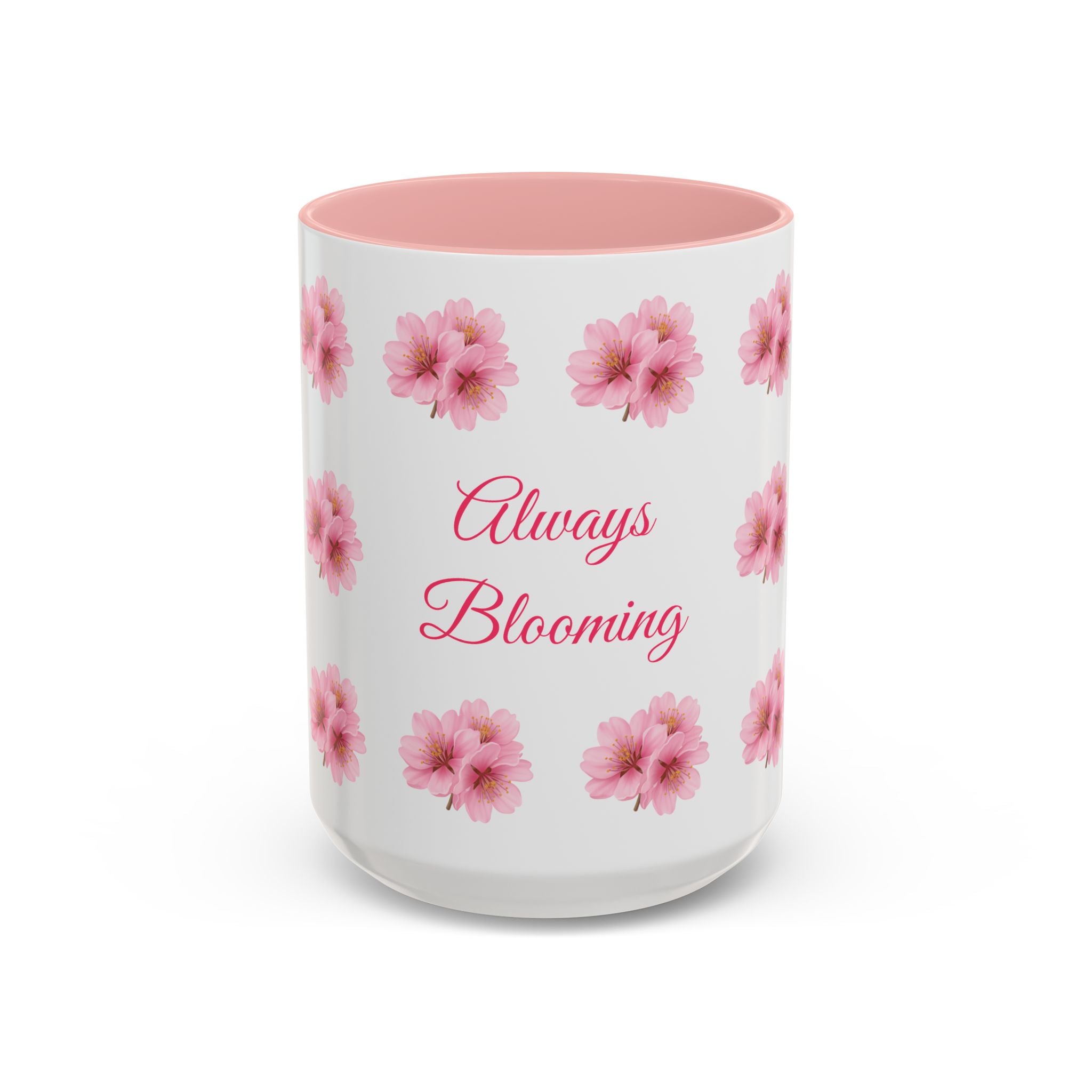 ''Always Blooming'' Pink Floral Coffee Mug — Pink Flower Spring Mug (11/15oz)
