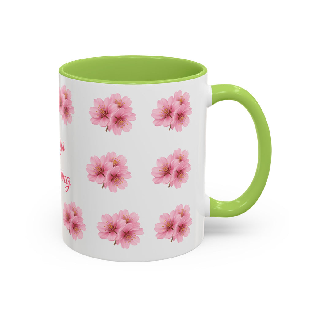 ''Always Blooming'' Pink Floral Coffee Mug — Pink Flower Spring Mug (11/15oz)