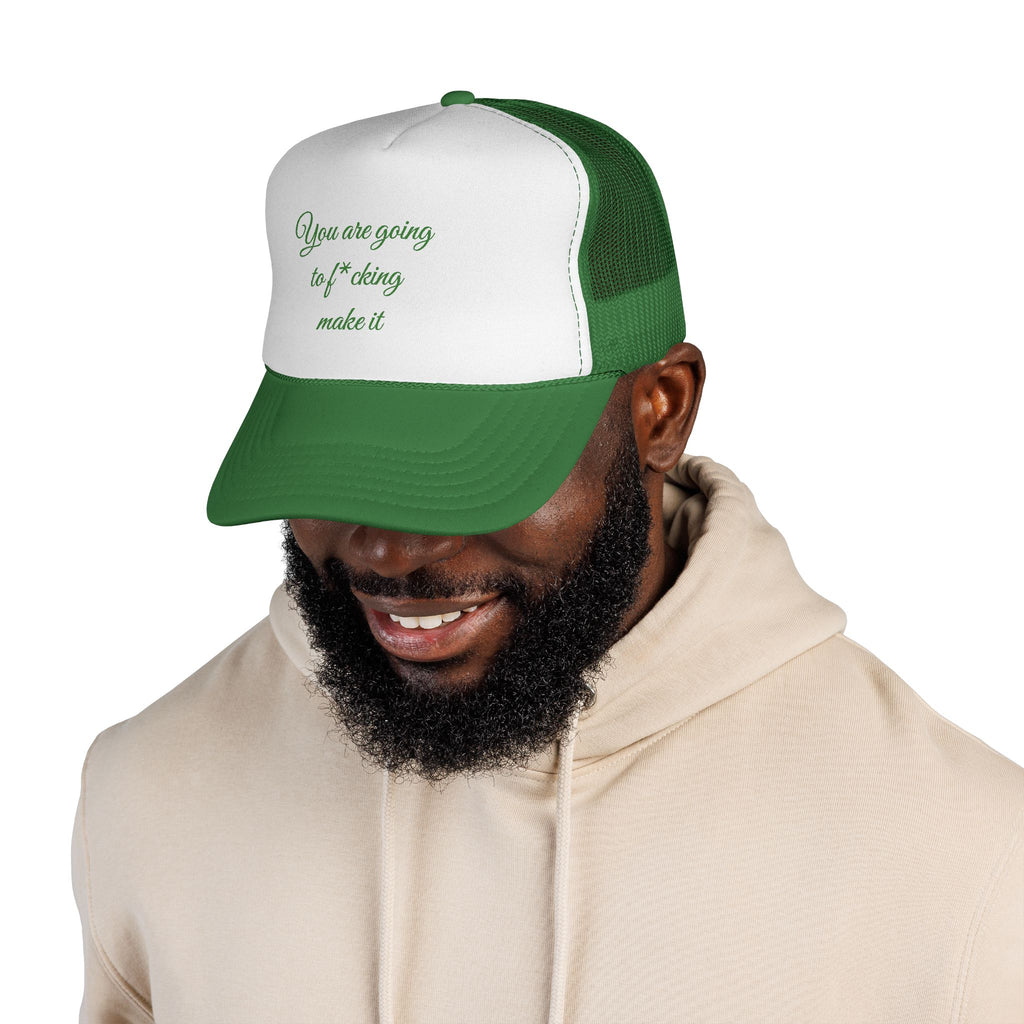 Trucker Cap — 'You Are Going to F*cking Make It' Motivational Mesh Hat