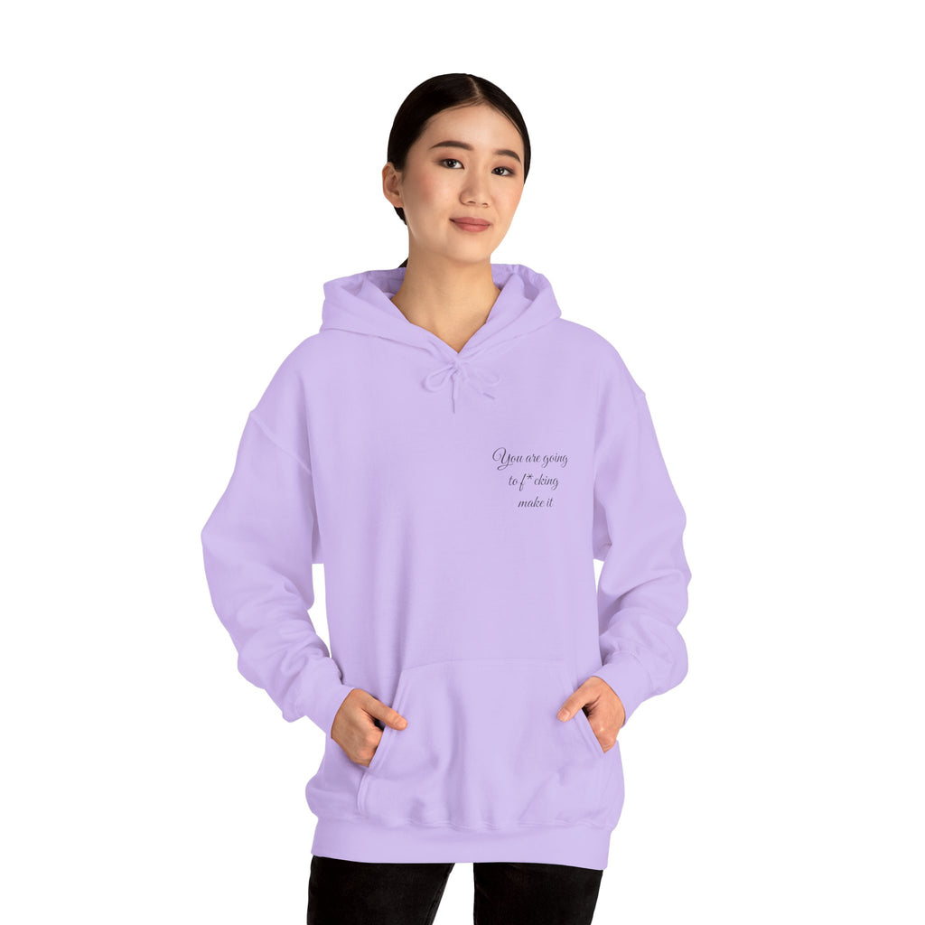 Powerful Hoodie — "You are going to f*cking make it" - Hooded Sweatshirt