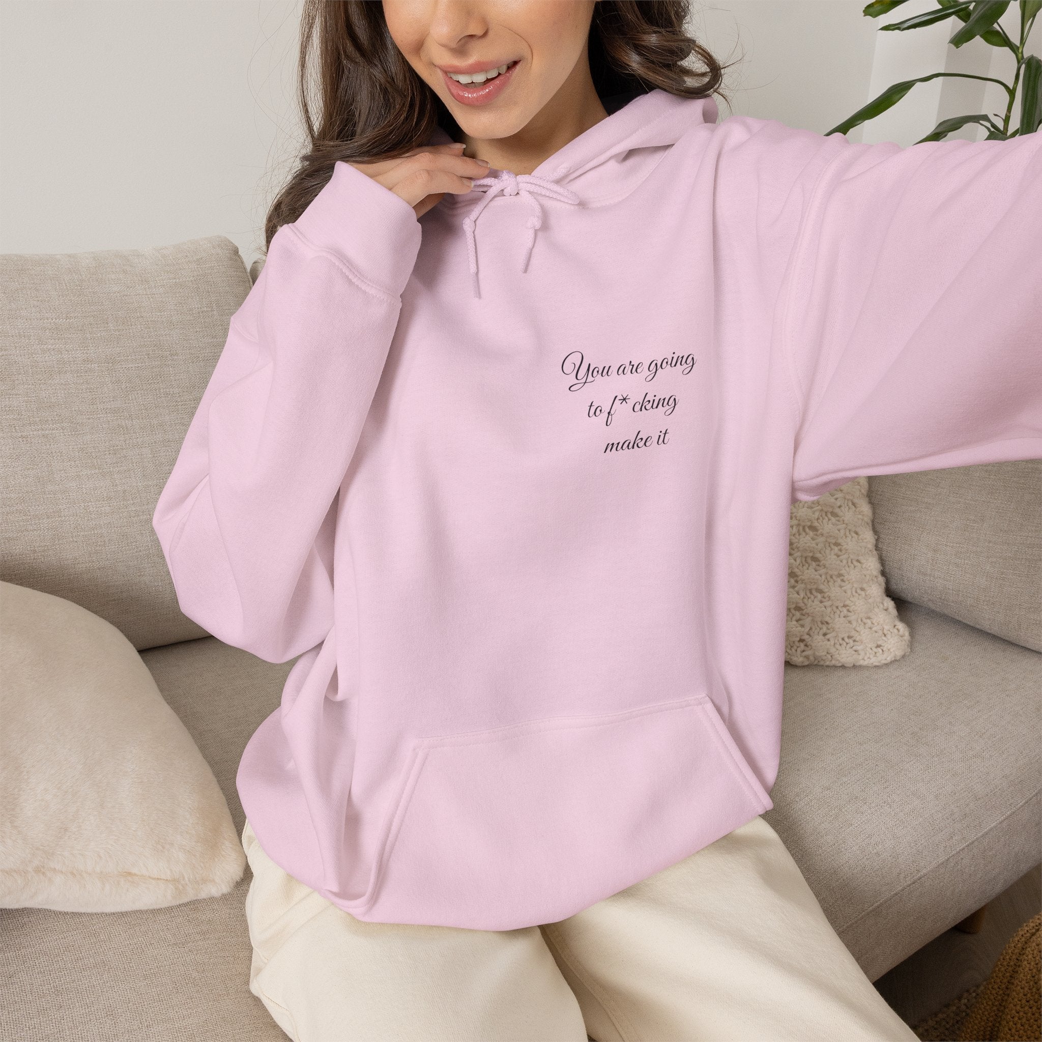 Powerful Hoodie — "You are going to f*cking make it" - Hooded Sweatshirt