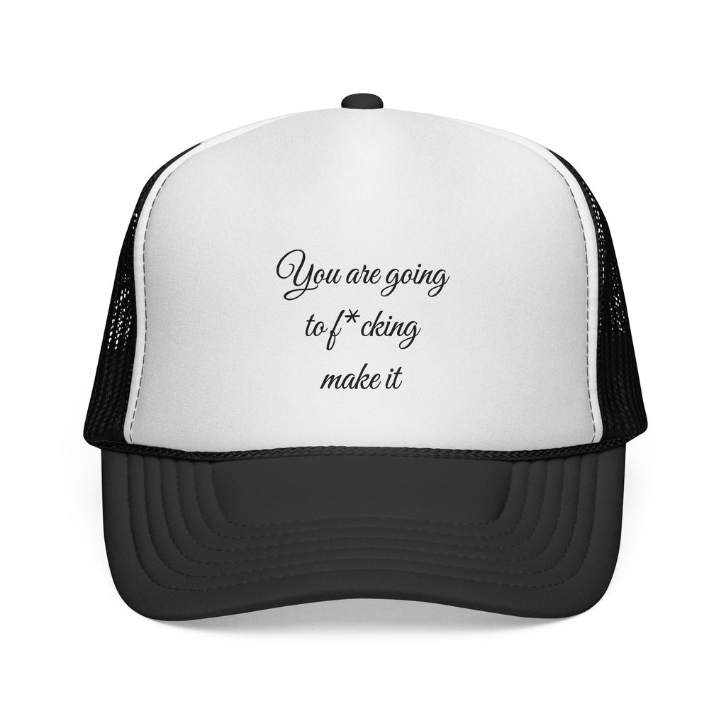 Trucker Cap — 'You Are Going to F*cking Make It' Motivational Mesh Hat