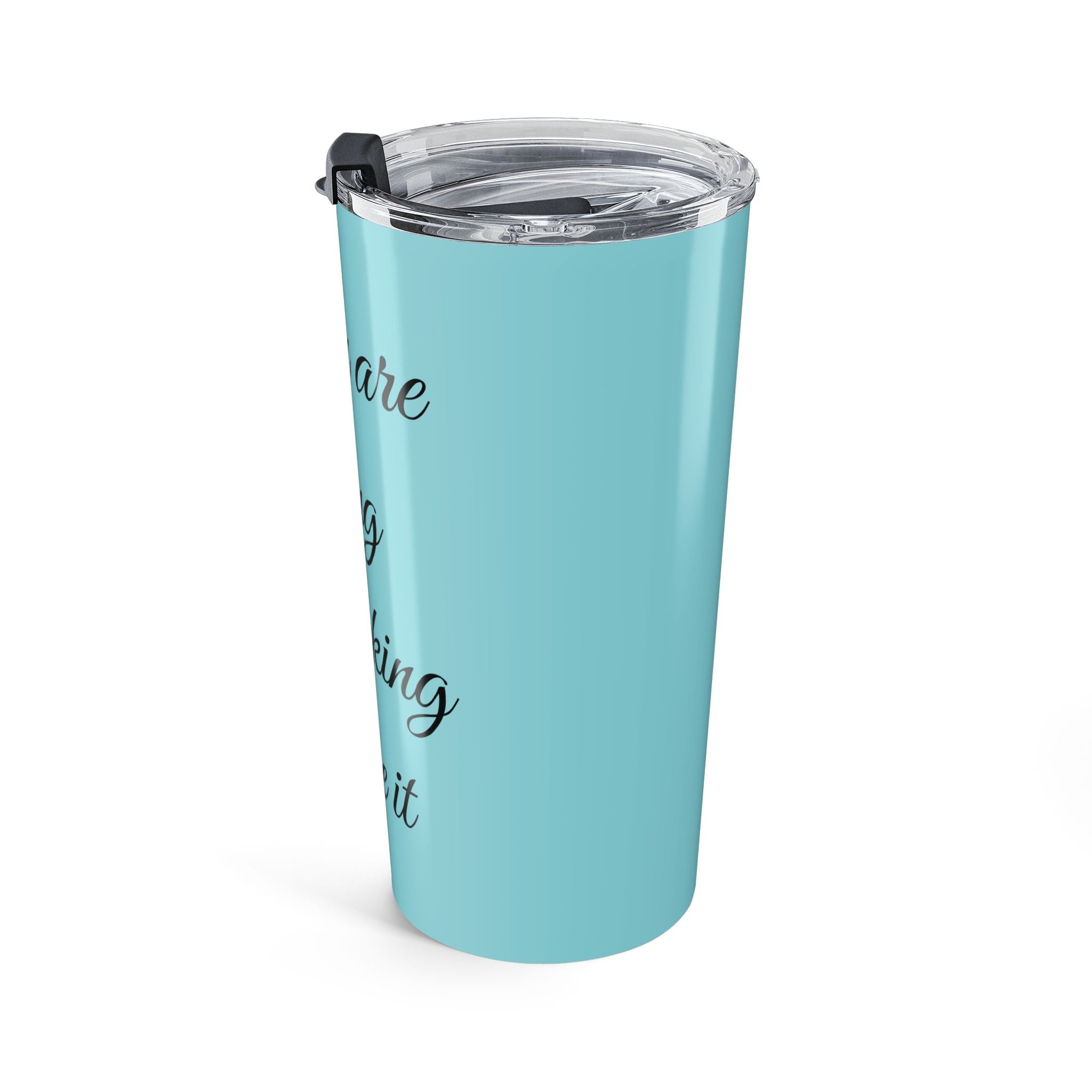 Inspirational Tumbler 20oz — "You Are Going To F*cking Make It" Travel Mug - Light Blue