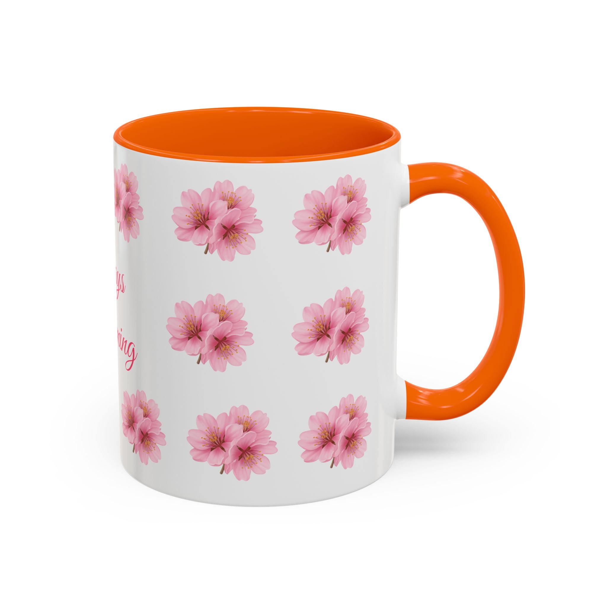 ''Always Blooming'' Pink Floral Coffee Mug — Pink Flower Spring Mug (11/15oz)