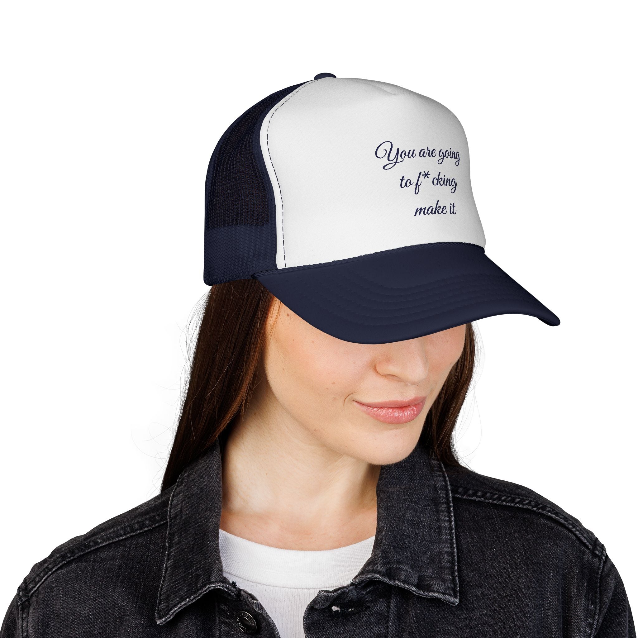 Trucker Cap — 'You Are Going to F*cking Make It' Motivational Mesh Hat