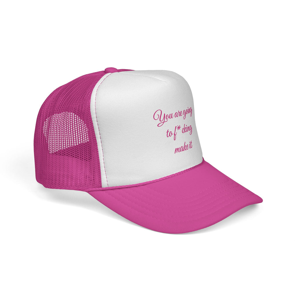 Trucker Cap — 'You Are Going to F*cking Make It' Motivational Mesh Hat